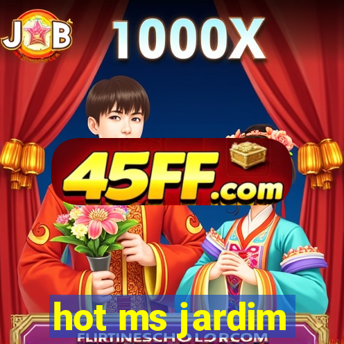 hot ms jardim